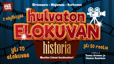 Mustion Linnan kesäteatteri esittää: HULVATON ELOKUVAN HISTORIA